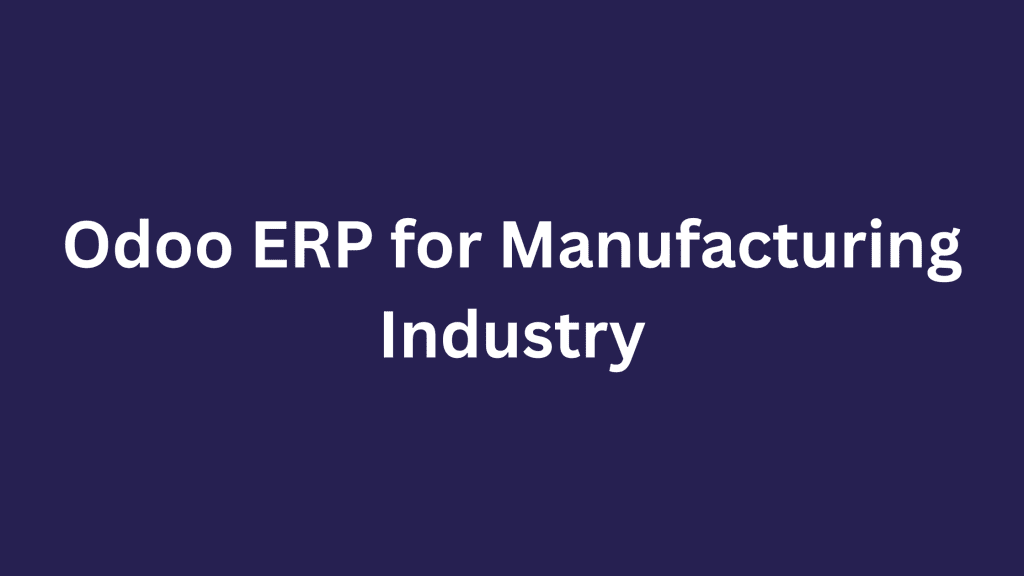 Odoo ERP for Manufacturing Industry