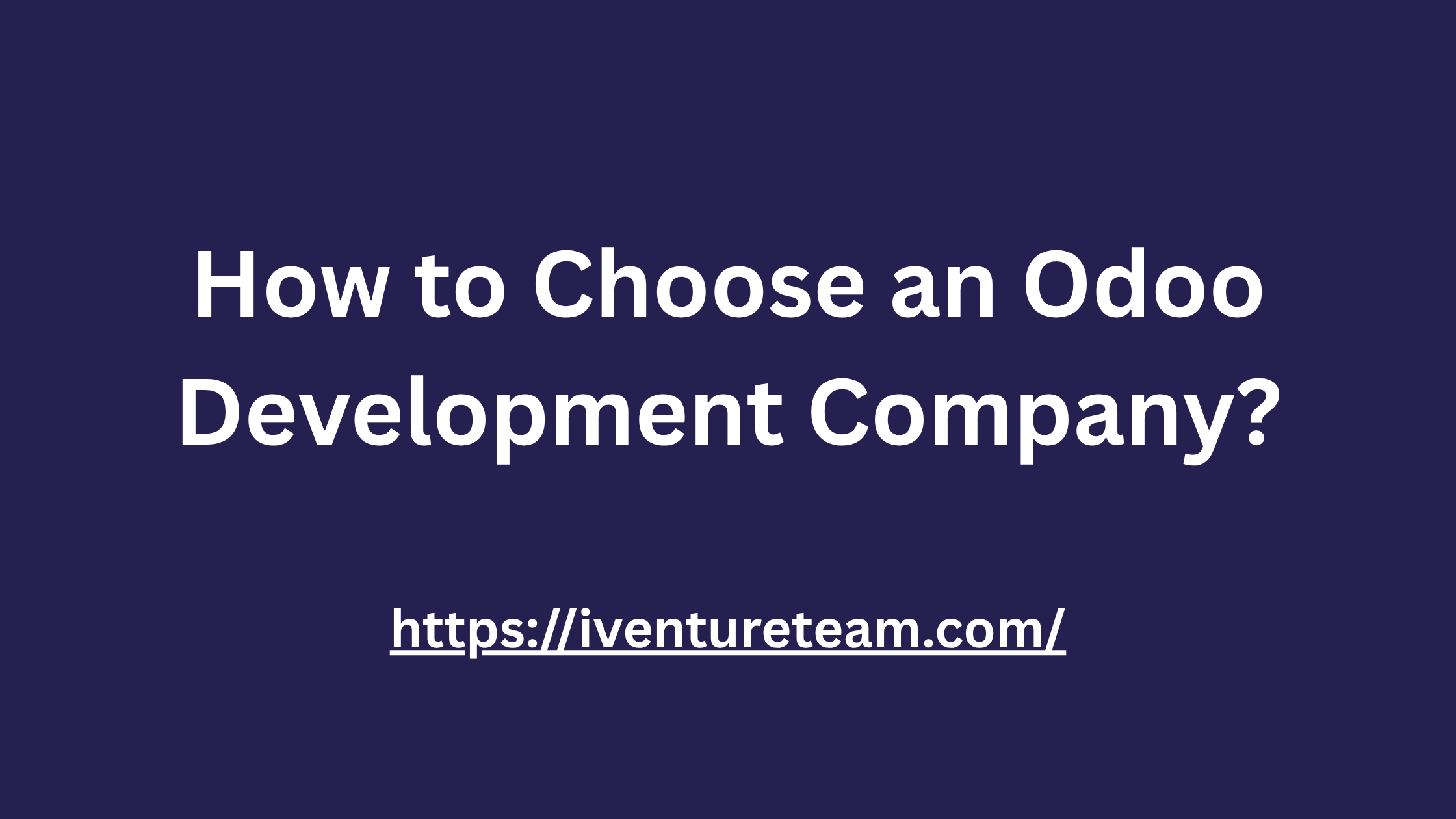 How to Choose an Odoo Development Company