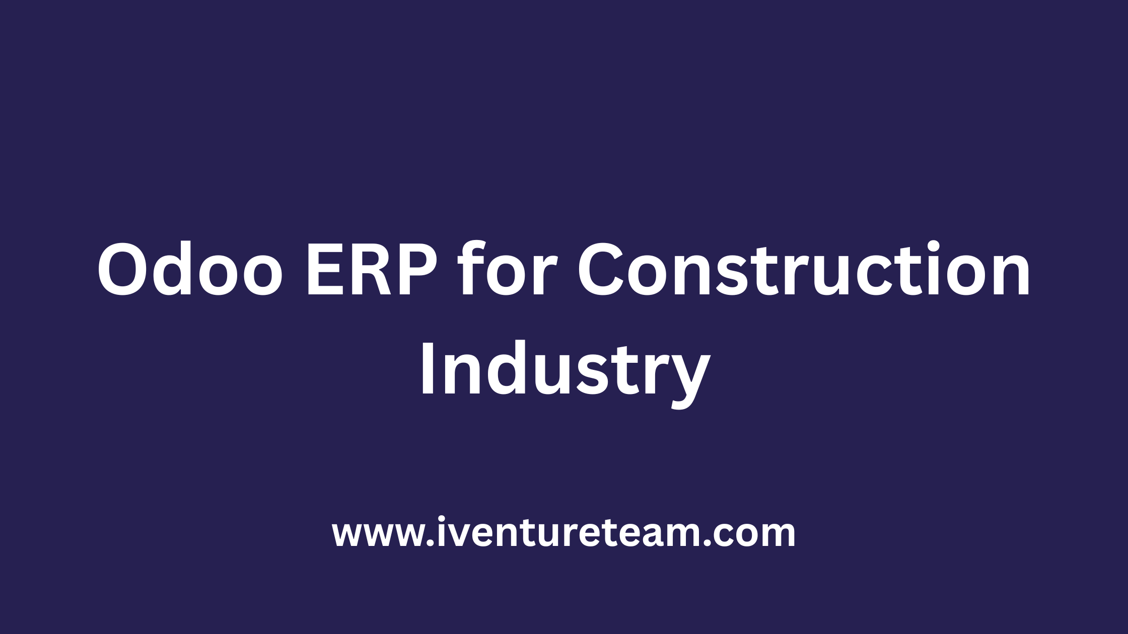Odoo ERP for Construction Industry