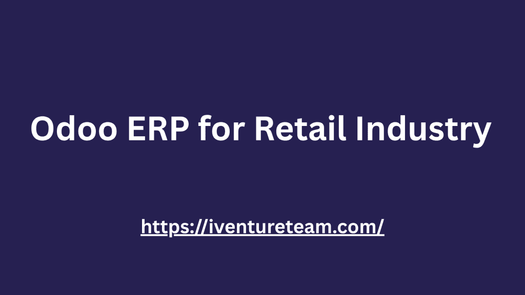 Odoo ERP for Retail Industry