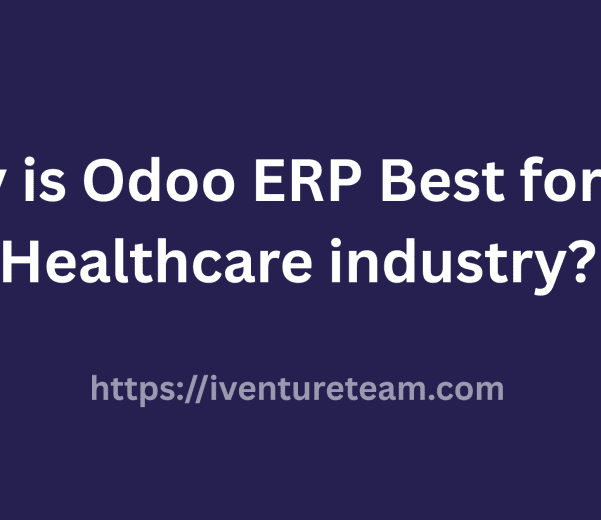 Why is Odoo ERP Best for the Healthcare industry