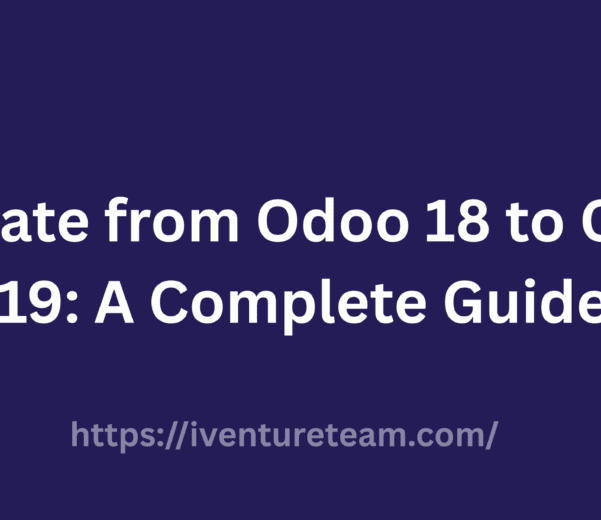 Migrate from Odoo 18 to Odoo 19: A Complete Guide