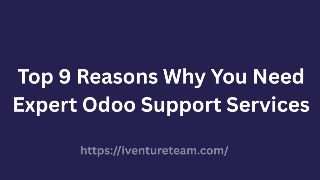 Why You Need Expert Odoo Support Services