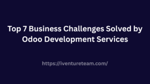 Top 7 Business Challenges Solved by Odoo Development Services